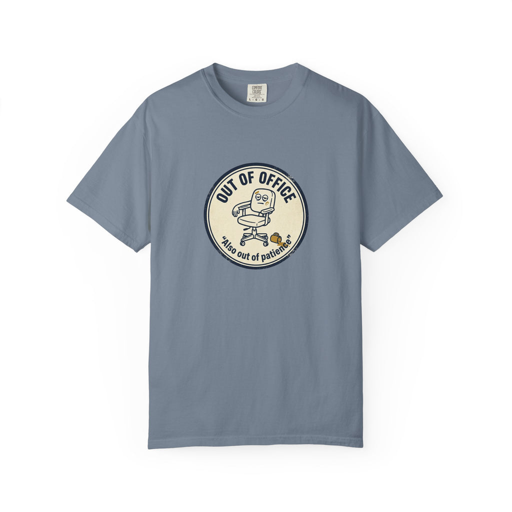 Sarcastic “Out of Office, Out of Patience” T-Shirt