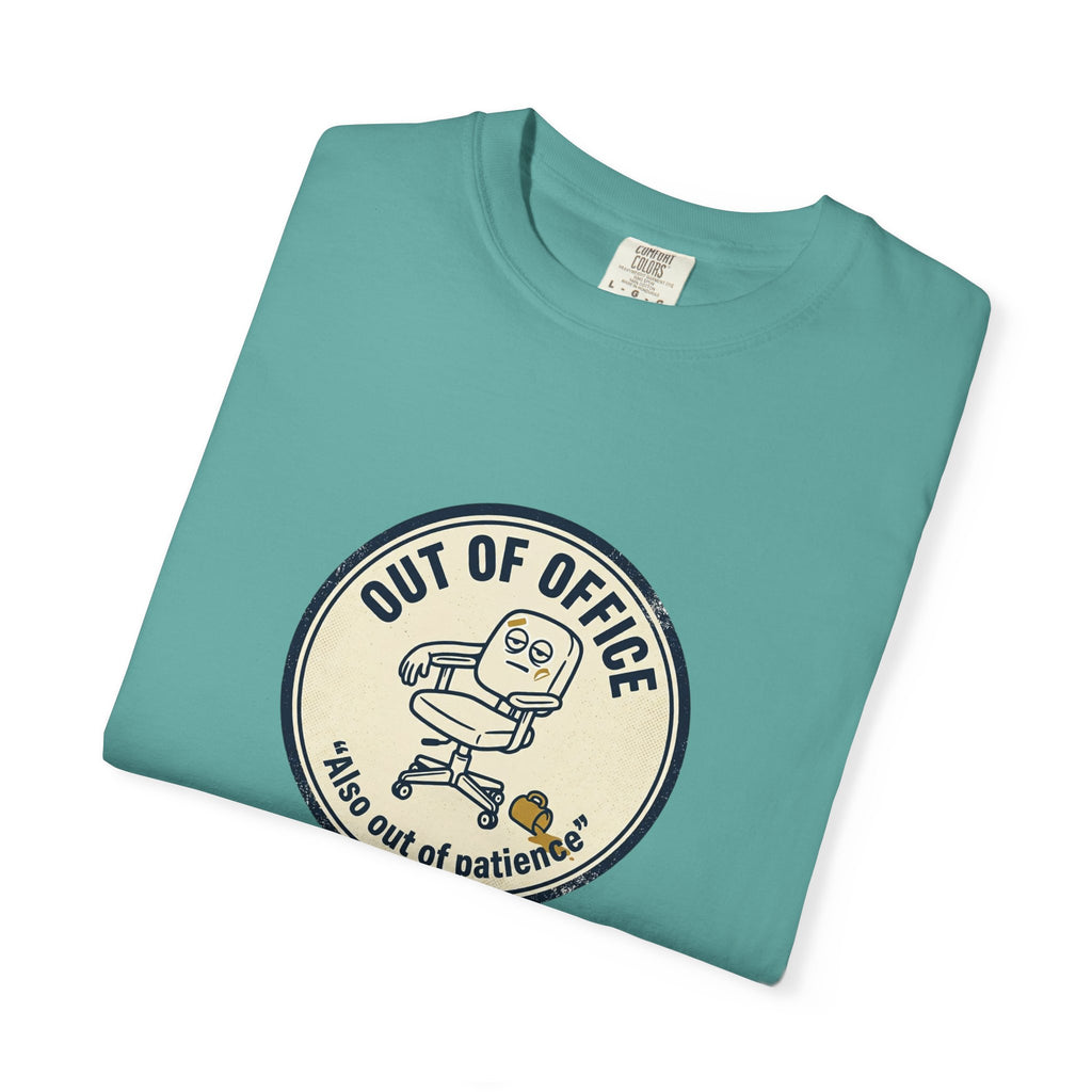 Sarcastic “Out of Office, Out of Patience” T-Shirt