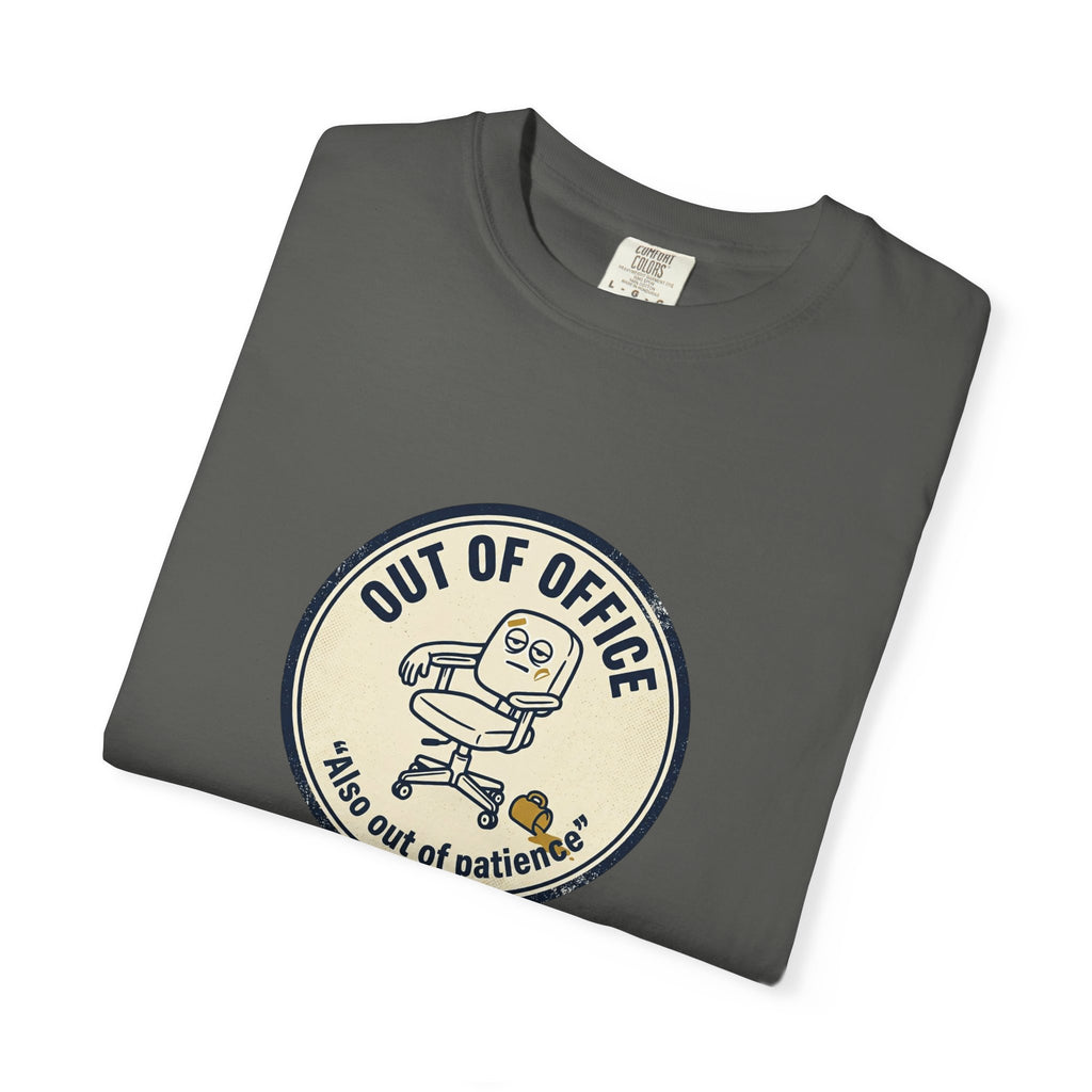 Sarcastic “Out of Office, Out of Patience” T-Shirt