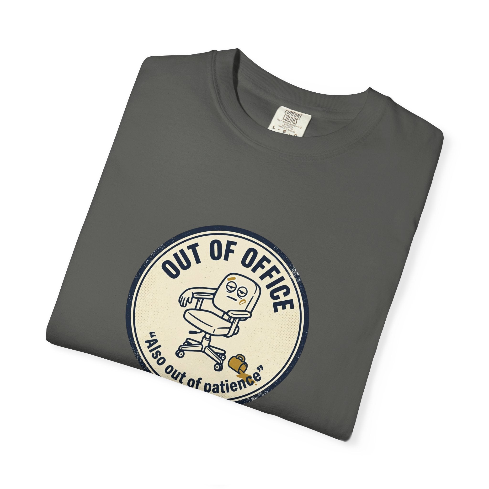 Sarcastic “Out of Office, Out of Patience” T-Shirt