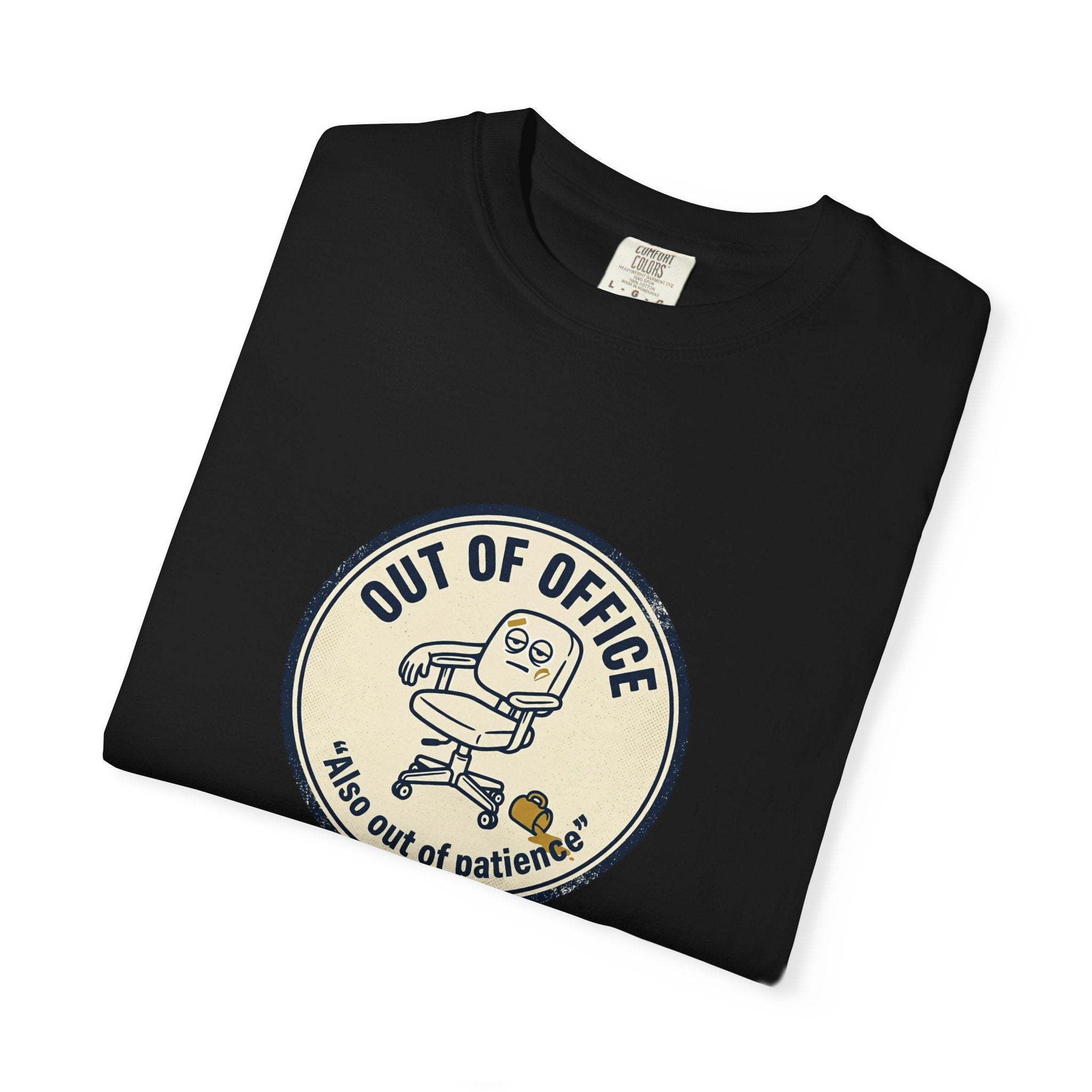 Sarcastic “Out of Office, Out of Patience” T-Shirt