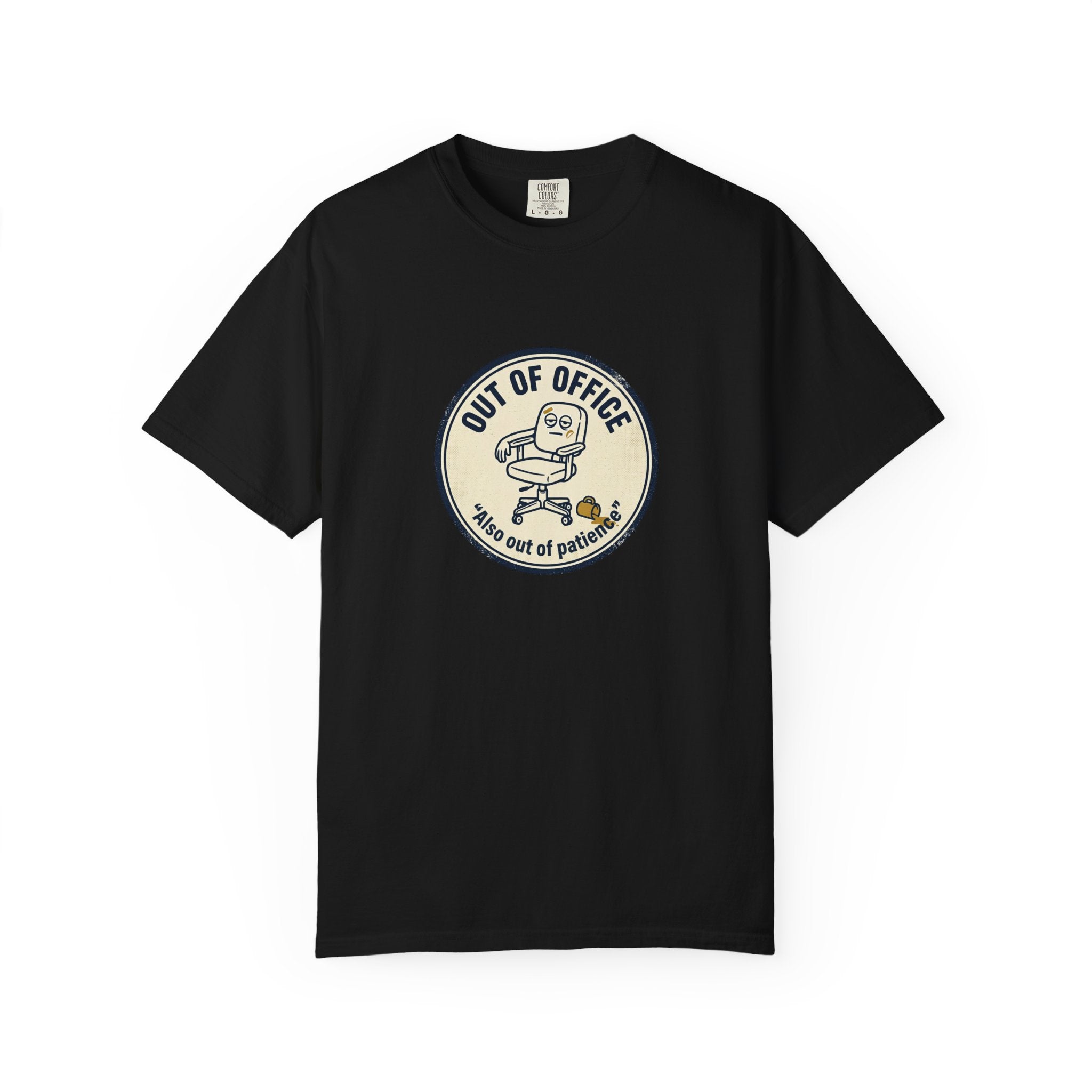 Sarcastic “Out of Office, Out of Patience” T-Shirt