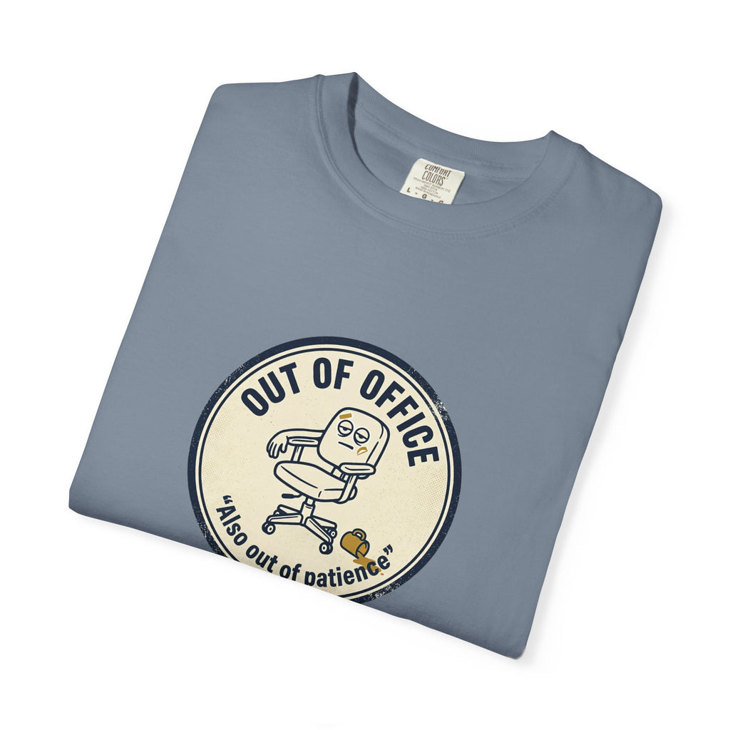 Sarcastic “Out of Office, Out of Patience” T-Shirt