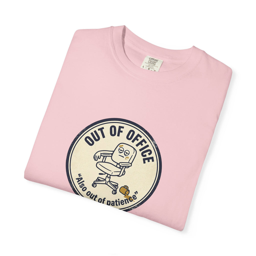 Sarcastic “Out of Office, Out of Patience” T-Shirt